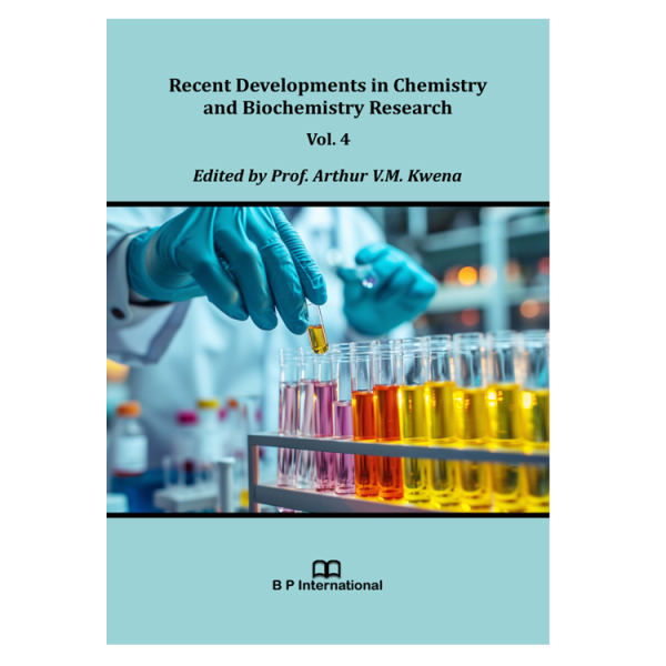 Recent Developments in Chemistry and Biochemistry Research Vol. 4