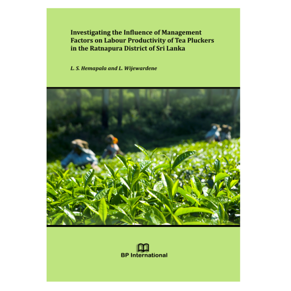 Investigating the Influence of Management Factors on Labour Productivity of Tea Pluckers in the Ratnapura District of Sri Lanka