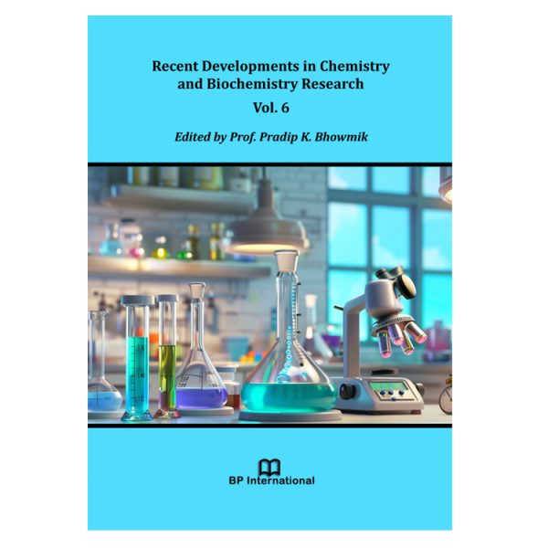 Recent Developments in Chemistry and Biochemistry Research Vol. 6