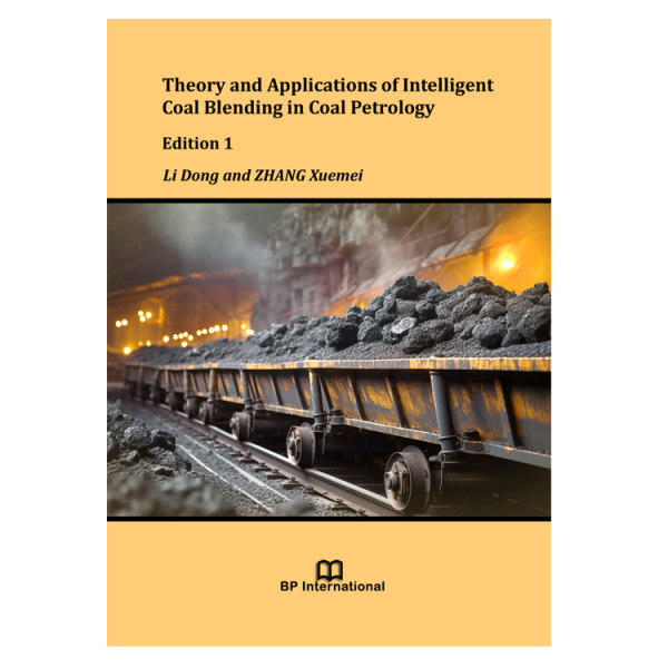 Theory and Applications of Intelligent Coal Blending in Coal Petrology, Edition 1