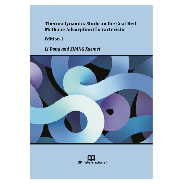 Thermodynamics Study on the Coal Bed Methane Adsorption Characteristic, Edition 1