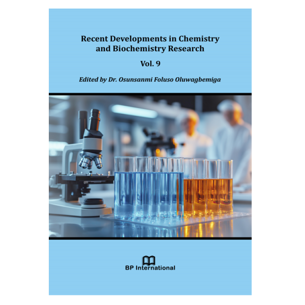 Recent Developments in Chemistry and Biochemistry Research Vol. 9