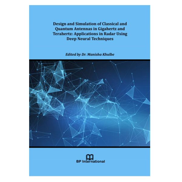 Design and Simulation of Classical and Quantum Antennas in Gigahertz and Terahertz: Applications in Radar Using Deep Neural Techniques