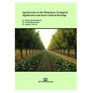 Agroforestry in the Himalayas: Ecological Significance and Socio-Cultural Heritage