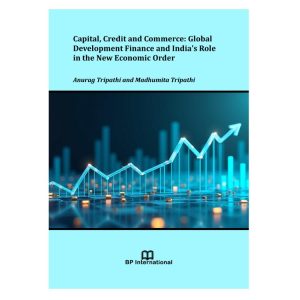 Capital, Credit and Commerce: Global Development Finance and India’s Role in the New Economic Order