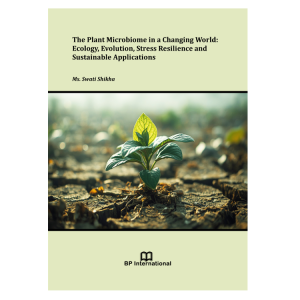 The Plant Microbiome in a Changing World: Ecology, Evolution, Stress Resilience and Sustainable Applications