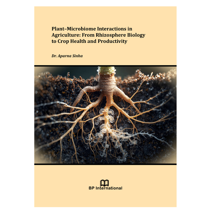 Plant–Microbiome Interactions in Agriculture: From Rhizosphere Biology to Crop Health and Productivity