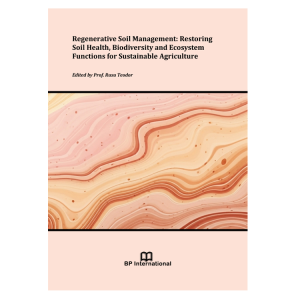 Regenerative Soil Management: Restoring Soil Health, Biodiversity and Ecosystem Functions for Sustainable Agriculture
