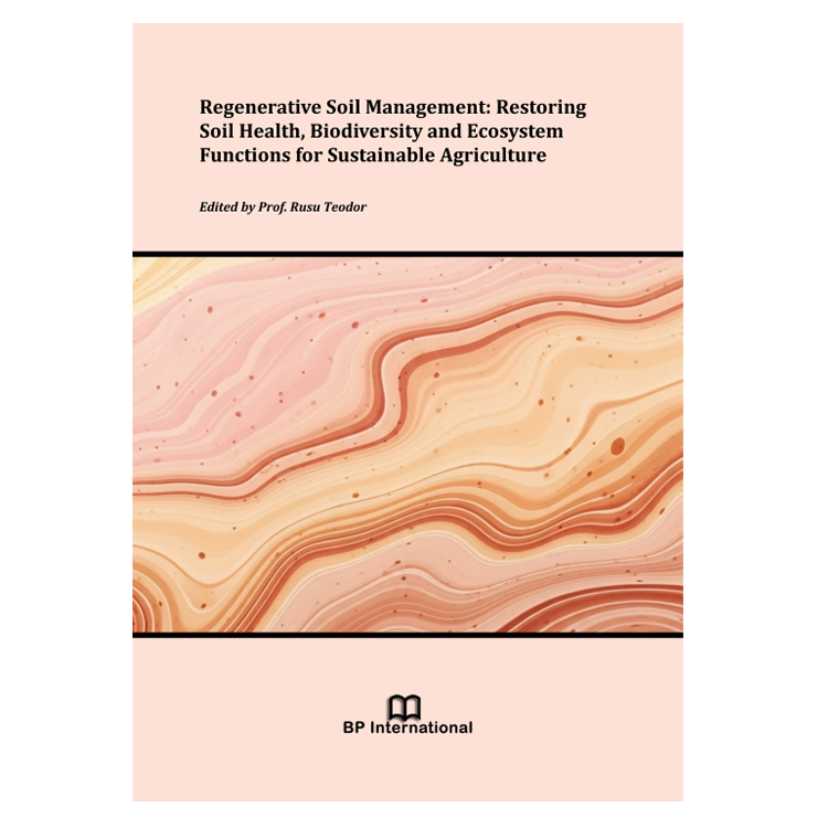 Regenerative Soil Management: Restoring Soil Health, Biodiversity and Ecosystem Functions for Sustainable Agriculture